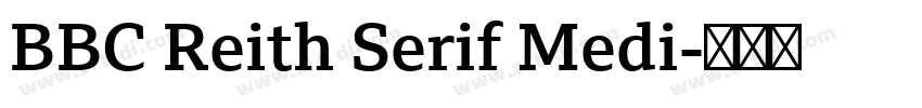 BBC Reith Serif Medi字体转换 BBC Reith Serif Medi字体转换